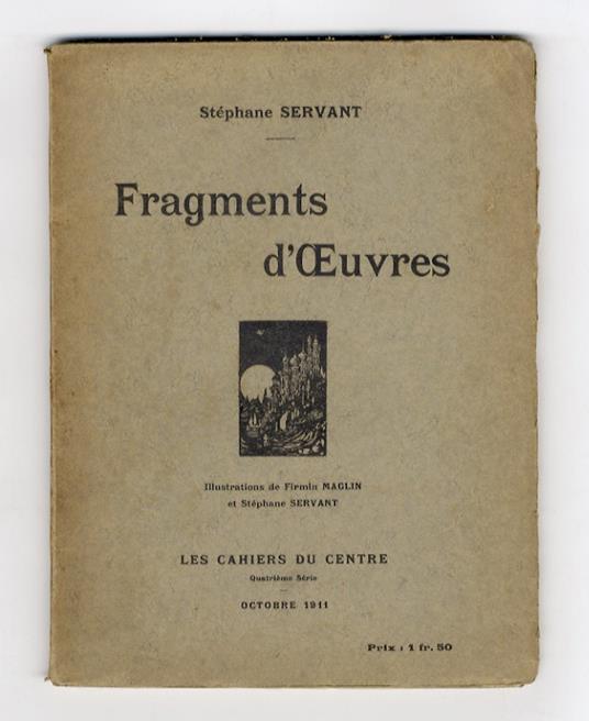 Fragments d'Oeuvres. Illustrations de Firmin Maglin et Stéphane Servant - copertina