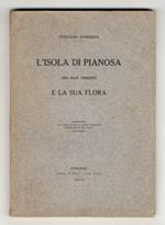 L' isola di Pianosa nel mar Tirreno e la sua flora. Con una tavola e sedici vignette intercalate nel testo