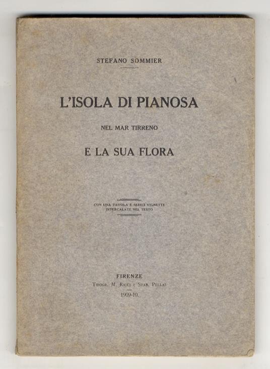 L' isola di Pianosa nel mar Tirreno e la sua flora. Con una tavola e sedici vignette intercalate nel testo - copertina