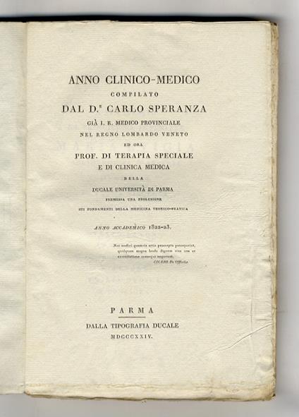 Anno clinico-medico compilato dal dr. Carlo Speranza già I. R. medico provinciale nel regno lombardo veneto ed ora prof. di terapia speciale e di clinica medica nella ducale università di Parma premessa una prolusione sui fondamenti della medicina te - copertina