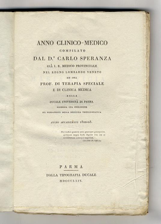 Anno clinico-medico compilato dal dr. Carlo Speranza già I. R. medico provinciale nel regno lombardo veneto ed ora prof. di terapia speciale e di clinica medica nella ducale università di Parma premessa una prolusione sui fondamenti della medicina te - copertina