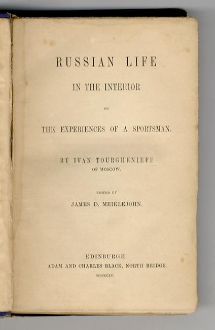 Russian Life in the Interior or the experiences of a sportsman. By Ivan Tourghenieff of Moscow. Edited by James D. Meiklejohn - copertina