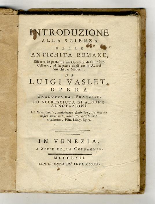 Introduzione alla Scienza delle Antichità Romane, estratta in parte da un'Operetta di Cristoforo Cellario, ed in parte dagli ottimi Autori Antichi e Moderni(...) Opera tradotta dal francese, ed accresciuta di alcune annotazioni - copertina