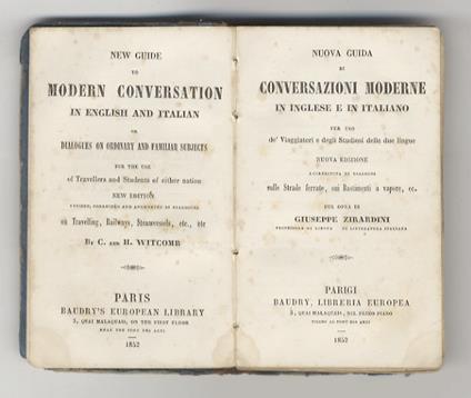 Nuova guida di conversazioni moderne in inglese e in italiano per uso de' Viaggiatori e degli Studiosi delle due lingue. Nuova edizione accresciuta di dialoghi sulle Strade ferrate, sui Bastimenti a vapore, ecc./New Guide to Modern Conversation in En - copertina