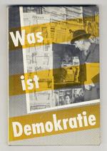 Was ist Demokratie. Künstlerische Gestaltung: Will Anderson. Bildredaktion: Ruth Traurig. Mit einer Einführung von Grayson Kirk [...]