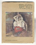 BELGIAN art in exile. A rappresentative Gallery of modern Belgian art. Edited under the Distinguished patronage of their Royal and Imperial Highnesses The Duchess of Vendome and the Princess Napoleon by la 