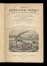 JOURNAL d'agricolture pratique, moniteur des comices, des proprietaires et des fermiers [...] fondé en 1837 par Alexandre Bixio. Redacteur en chef: E. Lecouteux. 1891. 55e année. Tome I [- tome II]. [Annata completa]