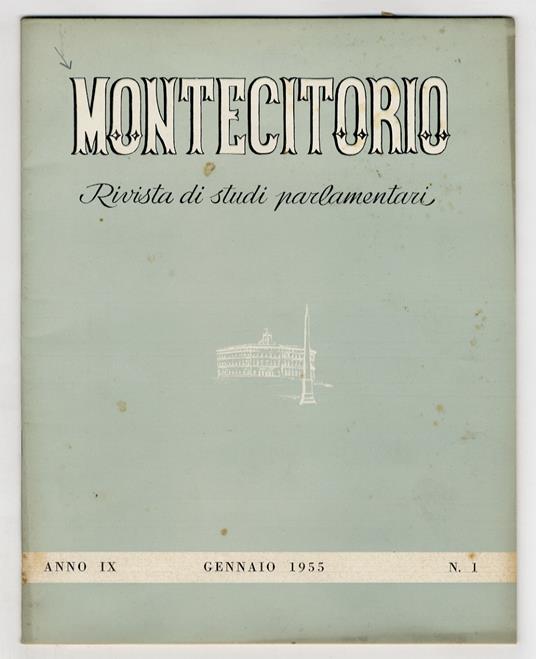 MONTECITORIO. Rivista di studi parlamentari. Anno IX. 1955. Fascicoli n. 1 (gennaio), 2 (febbraio), 3 (marzo), 4 (aprile) - copertina
