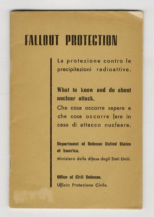 PROTEZIONE (LA) contro le precipitazioni radioattive. Che cosa occorre sapere e cosa occorre fare in caso di attacco nucleare - copertina