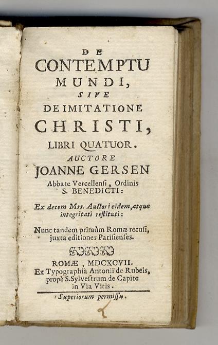De contemptu mundi, sive De imitatione Christi, libri quatuor. Auctore Joanne Gersen abbate Vercellensi, ordinis S. Benedicti: ex decem Mss. auctori eidem, atque integritati restituti: nunc tandem primùm Romae recusi, juxta editiones Parisienses - copertina
