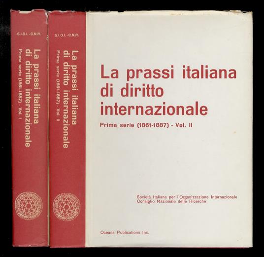 PRASSI (LA) italiana di diritto internazionale. Prima serie. (1861 - 1887). Vol. I [- II] - copertina