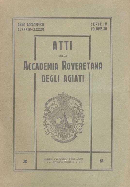 Atti della I.R. Accademia Roveretana degli Agiati. Anno accademico CLXXX-CLXXXV. Serie IV - Volume XII - copertina