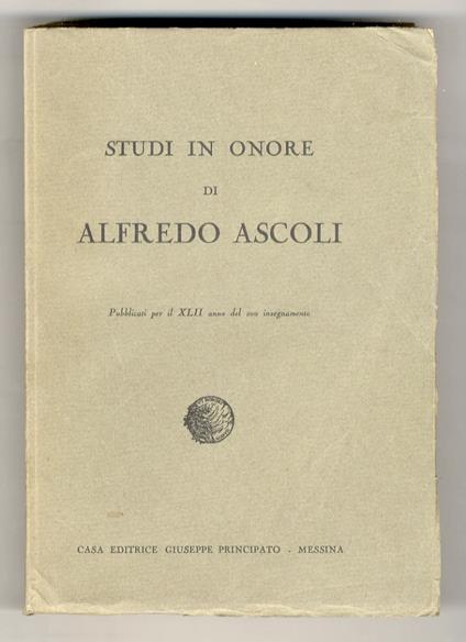 STUDI in onore di Alfredo Ascoli. Pubblicati per il XLII anno del suo insegnamento - copertina