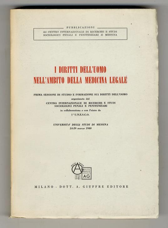 DIRITTI (I) dell'uomo nell'ambito della medicina legale. Prima sessione di studio e formazione sui diritti dell'uomo, organizzata dal Centro Internazionale di ricerche e studi sociologici, penali e penitenziari [...] Università degli Studi di Messina - copertina