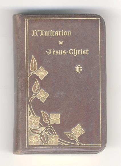 Imitation (L') de Jesus Christ. Traduction de l'Abbé de Bellegarde revue et corrigée, suivie des prières pour la Confession et la Communion, des prères pendant la S.te Messe, des Vêpres du Dimanche, etc - copertina