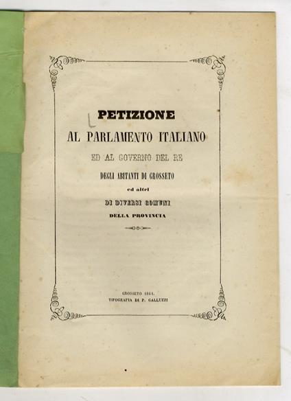 PETIZIONE al Parlamento Italiano ed al governo del Re degli abitanti di Grosseto ed altri diversi comuni della Provincia - copertina