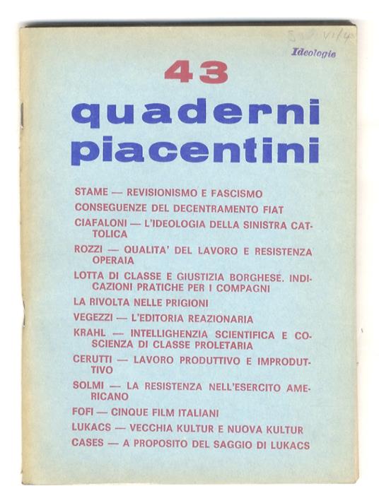 Quaderni Piacentini. Comitato di direzione: Piergiorgio Bellocchio (responsabile), B. Beccalli, G. Cherchi, F. Ciafaloni, C. Donolo, G. fofi, E. Masi, M. Salvati, F. Stame. Anno X, n. 43 - copertina