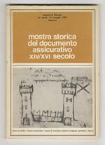 MOSTRA storica del documento assicurativo del XIV/XVI secolo. Palazzo S, Giorgio, 29 aprile - 10 maggio 1969