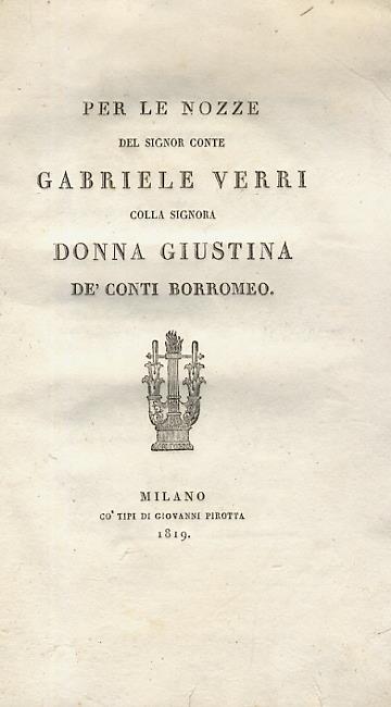 PER le nozze del signor conte Gabriele Verri colla signora donna Giustina de' conti Borromeo - copertina