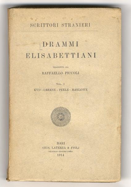 DRAMMI elisabettiani. Tradotti da Raffaello Piccoli. Vol. I: Kyd - Greene - Peele - Marlowe - copertina