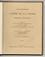 Vues pittoresques de l'Inde, de la Chine, et des bords de la Mer Rouge dessinés par Prout, Stanfield, Cattermole, Purser, Cox, Austin, &c. sur les esquisse originales du Commodore Robert Elliot, accompagnées d'un texte historique et descriptif par E