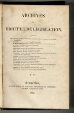 ARCHIVES de droit et de législation [...] Tome I [- tome V]