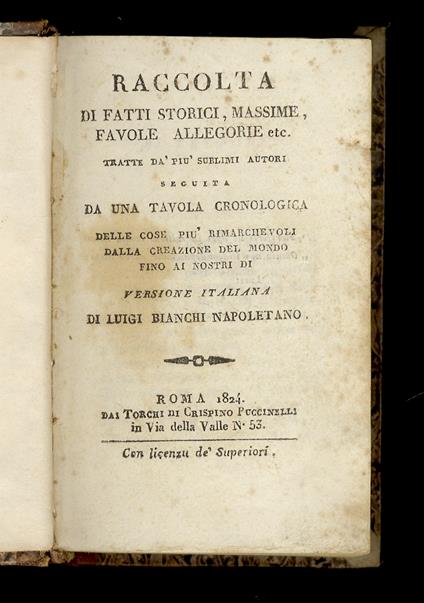 Raccolta di fatti storici, massime, favole, allegorie etc. tratte da' più sublimi autori seguita da una tavola cronologica delle cose più rimarchevoli dalla creazione del mondo fino ai nostri dì. Versione italiana di Luigi Bianchi napoletano. [Tomo I - copertina