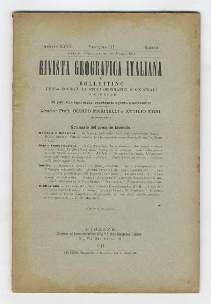 RIVISTA Geografica Italiana e bollettino della Società di Studi Geografici e Coloniali in Firenze. Direttori: Prof. Olinto Marinelli e Attilio Mori. Annata XVIII. 1911. Fascicolo I-II. Fascicolo III. Fascicolo IV. Fascicolo V. Fascicolo VI. Fascicolo - copertina