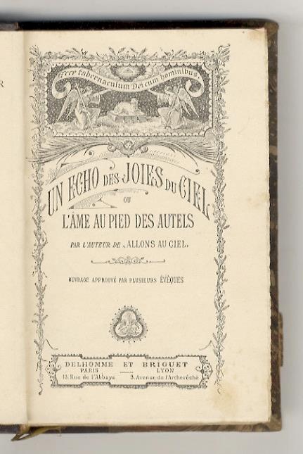 Echo (Un) des Joies du Ciel, ou l'ame au pied des atuels. Par l'auteur de “Allons au Ciel” - copertina