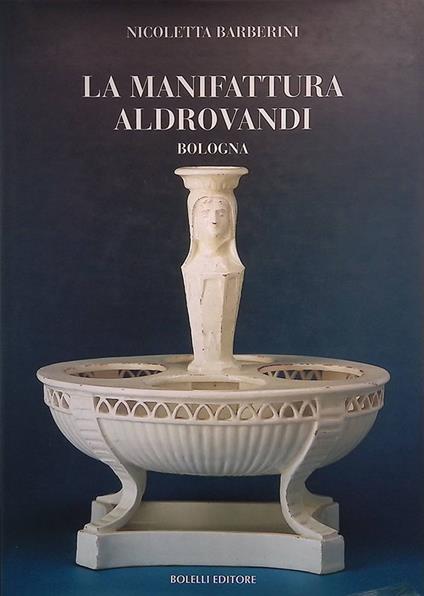 manifattura Aldrovandi. Bologna - Nicola Barberini - copertina