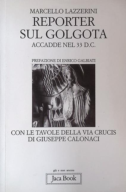 Reporter sul Golgota. Accadde nel 33 d.C - Marcello Lazzerini - copertina