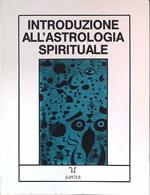 Introduzione all'astrologia spirituale. Calcolo di un tema natale e vocabolario atrologico