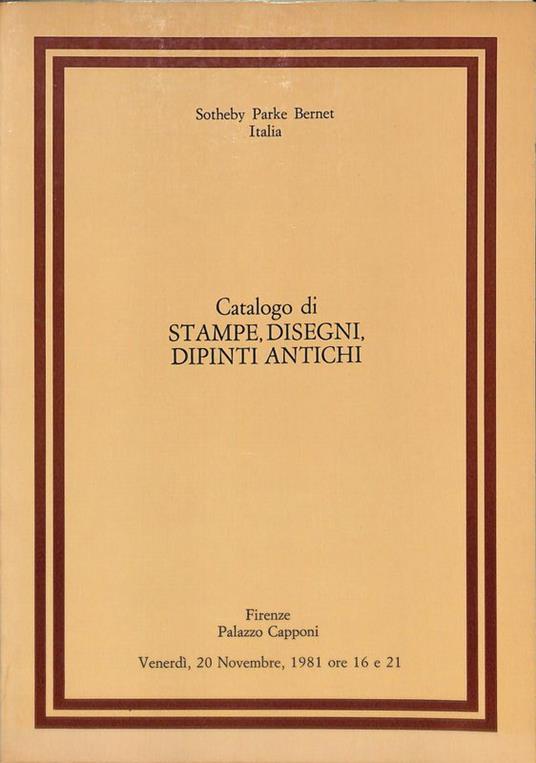 Catalogo di stampe, disegni, dipinti antichi. Firenze, Palazzo Capponi, 20 novembre 1981 - copertina