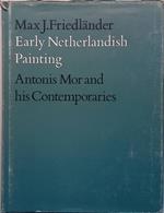 Early Netherlandish Painting. Vol.XIII. Antonis Mor and his Contemporaries