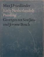 Early Netherlandish Painting. Vol.V. Geertgen tot Sint Jans and Jerome Bosch