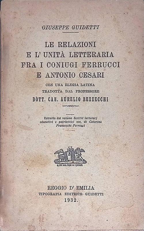 Le relazioni e l'unità letteraria fra i coniugi Ferrucci e Antonio Cesari - Giuseppe Guidotti - copertina