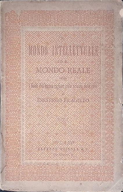 Il mondo intellettuale ed il mondo reale ossia i limiti dell'umana ragione nella scienza delle cose - copertina