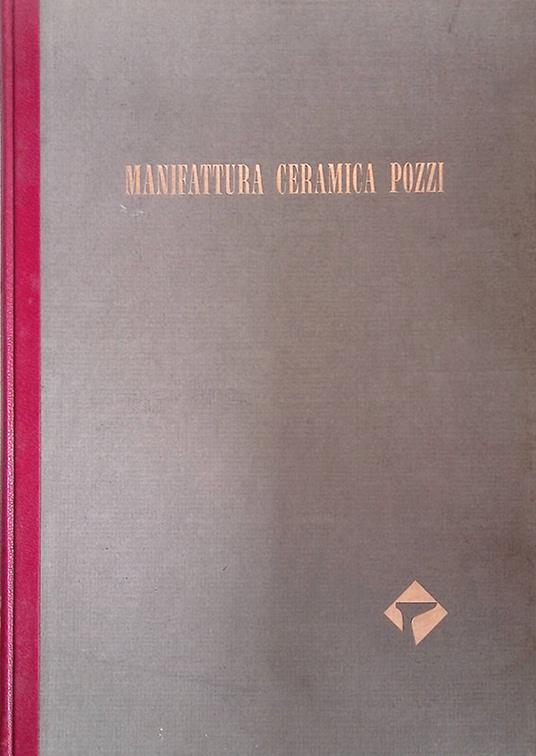 Manifattura Ceramica Pozzi. Società per azioni in Milano nel cinquantesimo anniversario della sua fondazione 1906-1956 - copertina