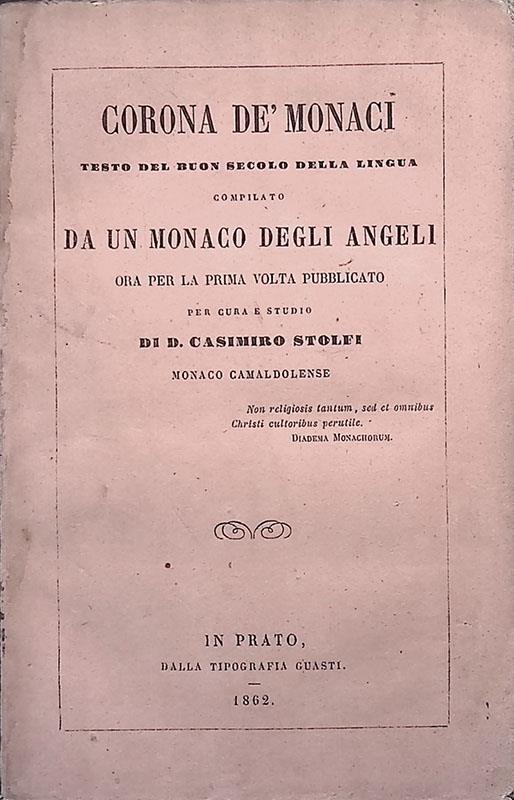 Corona de' Monaci. Testo del buon secolo della lingua compilato da un Monaco degli Angeli ora per la prima volta pubblicato - copertina