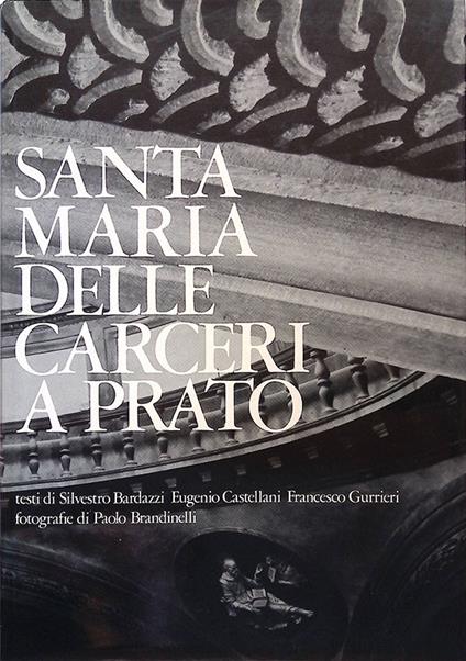 Santa Maria delle Carceri a Prato. Il punto di arrivo delle elaborazioni architettoniche dell'età dell'Universo - copertina
