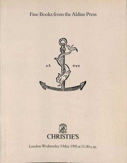Christie's London. Fine Books from the Aldine Press, Venice 1495-1566. Wednesday 3 May 1995 - copertina