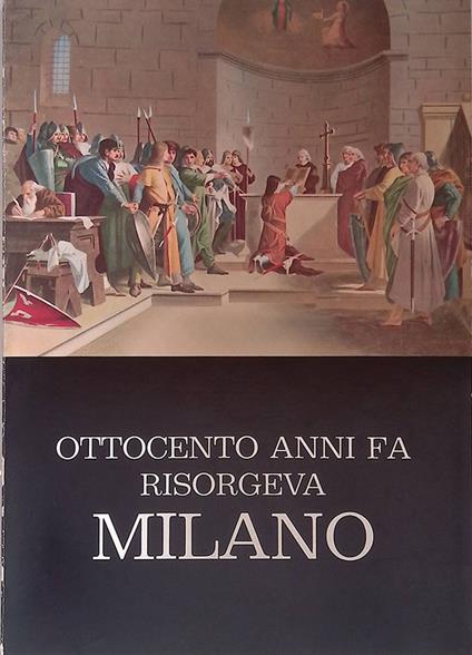 Ottocento anni fa risorgeva Milano - copertina