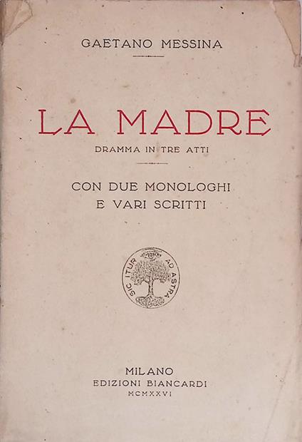 madre. Dramma in tre atti - Gaetano Messina - copertina