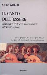Il canto dell'essere. Analizzare, costruire, armonizzare attraverso la voce