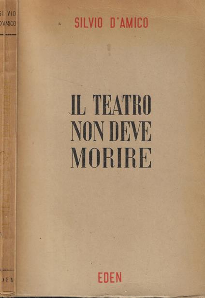 Il teatro non deve morire - Silvio D'Amico - copertina