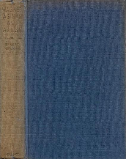 Wagner as Man and Artist - Ernest Newman - copertina