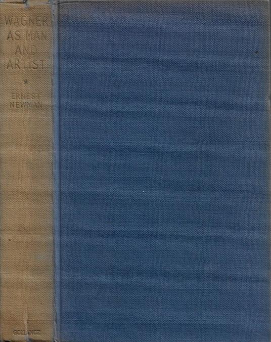 Wagner as Man and Artist - Ernest Newman - copertina