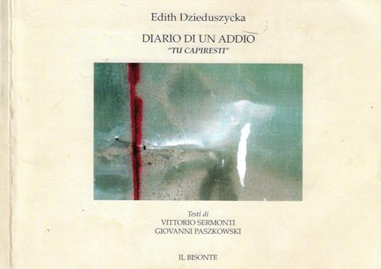 Diario di un addio. Tu capiresti - Edith Dzieduszycka - copertina