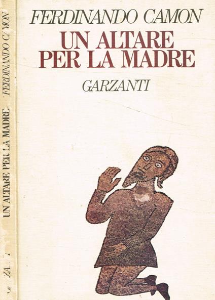 Un altare per la madre - Ferdinando Camon - copertina