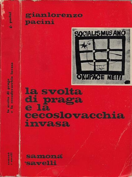 La svolta di Praga e la Cecoslovacchia invasa - Gianlorenzo Pacini - copertina